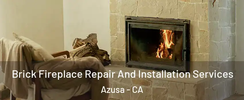  Brick Fireplace Repair And Installation Services Azusa - CA