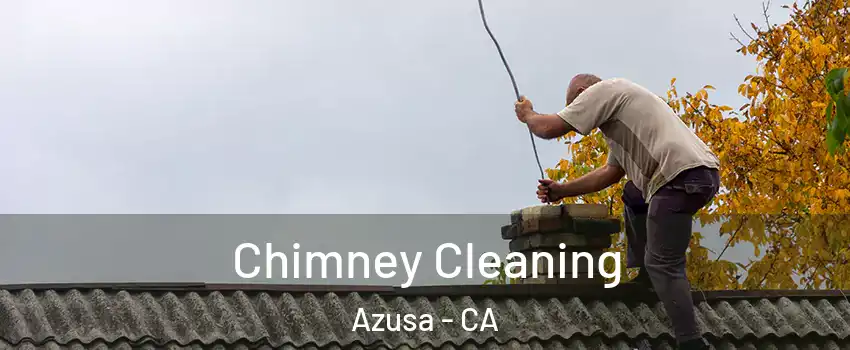  Chimney Cleaning Azusa - CA