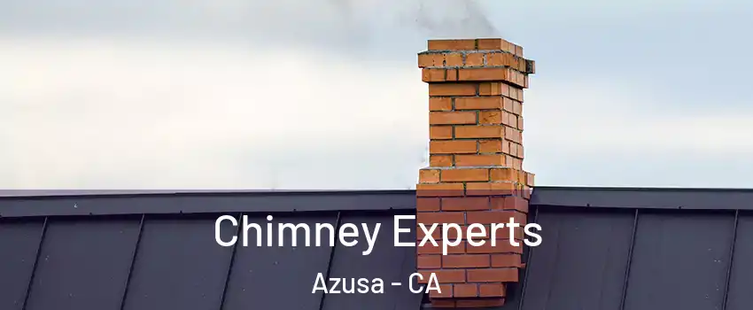 Chimney Experts Azusa - CA