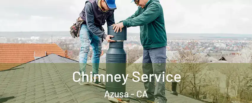  Chimney Service Azusa - CA