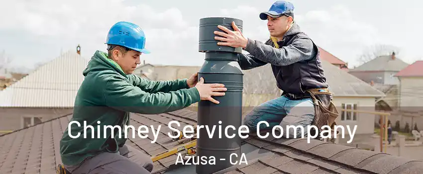  Chimney Service Company Azusa - CA