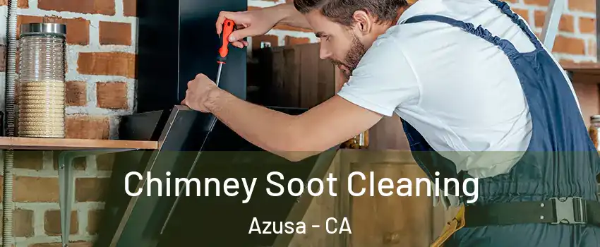  Chimney Soot Cleaning Azusa - CA