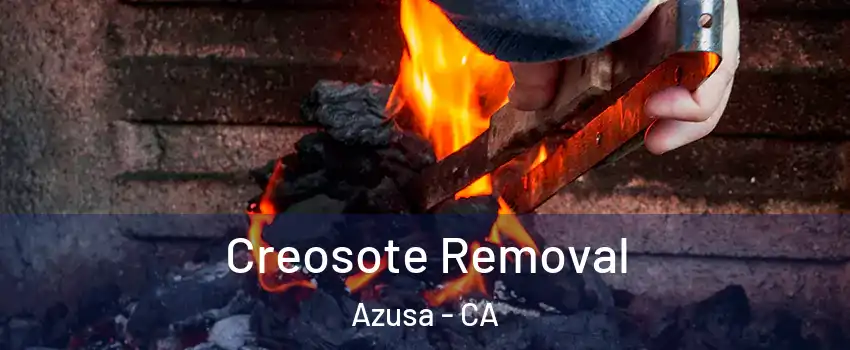  Creosote Removal Azusa - CA