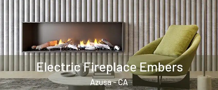  Electric Fireplace Embers Azusa - CA