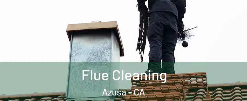  Flue Cleaning Azusa - CA