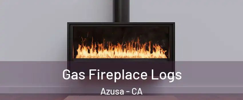  Gas Fireplace Logs Azusa - CA