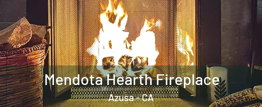  Mendota Hearth Fireplace Azusa - CA