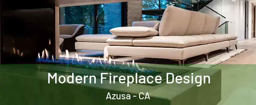  Modern Fireplace Design Azusa - CA