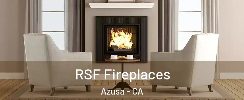  RSF Fireplaces Azusa - CA