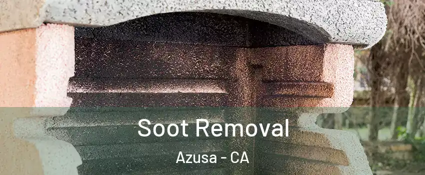  Soot Removal Azusa - CA