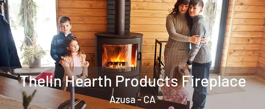 Thelin Hearth Products Fireplace Azusa - CA
