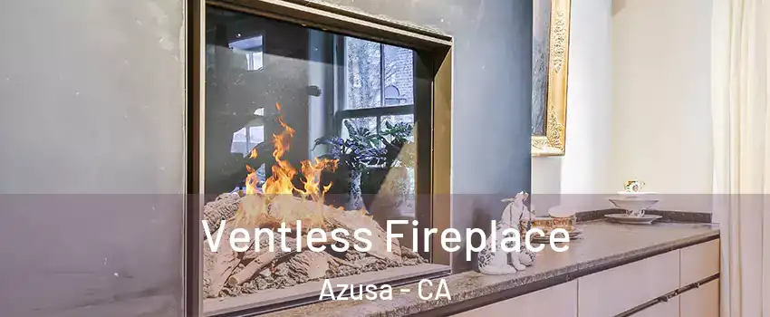  Ventless Fireplace Azusa - CA